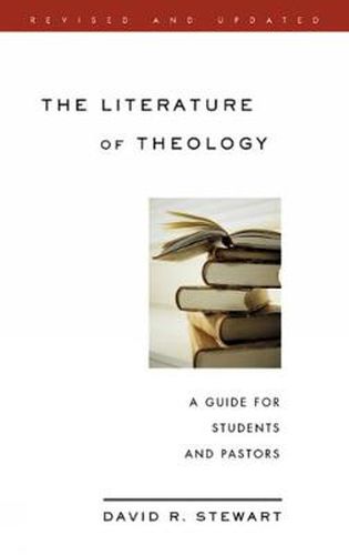 Cover image for The Literature of Theology: A Guide for Students and Pastors, Revised and Updated