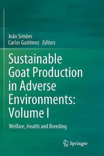 Cover image for Sustainable Goat Production in Adverse Environments: Volume I: Welfare, Health and Breeding