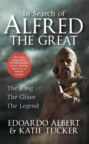 In Search of Alfred the Great: The King, The Grave, The Legend