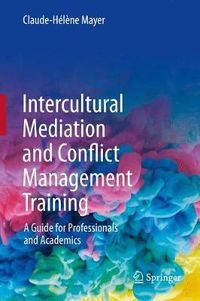 Cover image for Intercultural Mediation and Conflict Management Training: A Guide for Professionals and Academics