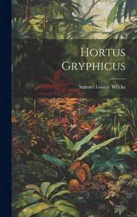 Cover image for Hortus Gryphicus