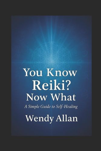 Cover image for You Know Reiki, Now What?