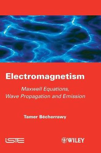 Cover image for Electromagnetism - Maxwell Equations, Wave Propagation and Emission