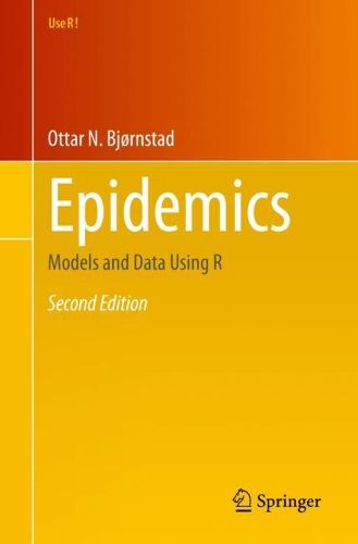 Cover image for Epidemics: Models and Data Using R
