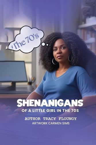 Cover image for Shenanigans of a Little Girl in the 70s