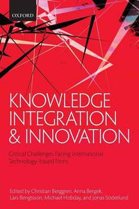 Cover image for Knowledge Integration and Innovation: Critical Challenges Facing International Technology-Based Firms