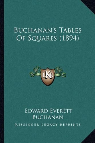 Cover image for Buchanan's Tables of Squares (1894)