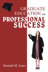 Cover image for Graduate Education and Professional Success