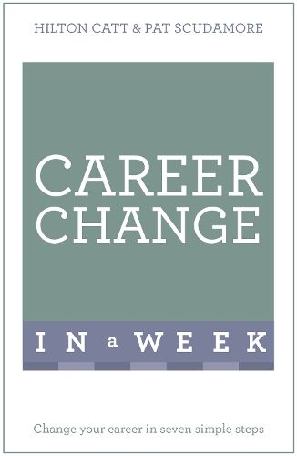 Cover image for Career Change In A Week: Change Your Career In Seven Simple Steps