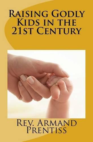 Cover image for Raising Godly Kids in the 21st Century