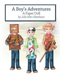Cover image for A Boy's Adventures: A Paper Doll
