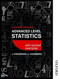 Cover image for A Concise Course in Advanced Level Statistics with worked examples