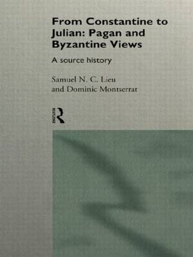 Cover image for From Constantine to Julian: Pagan and Byzantine Views: A Source History