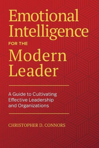 Cover image for Emotional Intelligence for the Modern Leader: A Guide to Cultivating Effective Leadership and Organizations