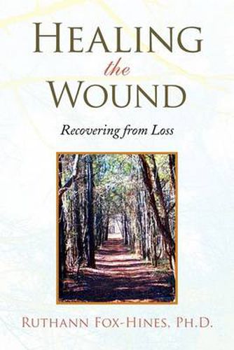 Cover image for Healing the Wound: Recovering from Loss