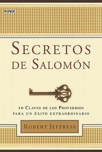 Cover image for Secretos de Salomon: 10 Claves de los Proverbios Para un Exito Extraordinario