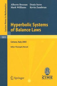 Cover image for Hyperbolic Systems of Balance Laws: Lectures given at the C.I.M.E. Summer School held in Cetraro, Italy, July 14-21, 2003