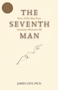 Cover image for The Seventh Man: The Story of the Men from the Samaritan Woman's Life