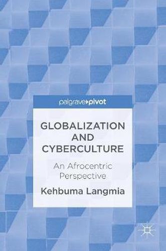 Globalization and Cyberculture: An Afrocentric Perspective