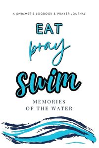 Cover image for Eat, Pray, Swim