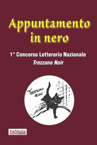 Cover image for Appuntamento in nero: 1 Degrees Concorso Letterario Nazionale Trezzano Noir