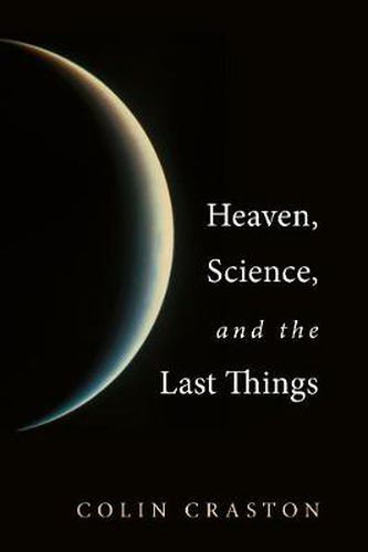 Cover image for Heaven, Science, and the Last Things