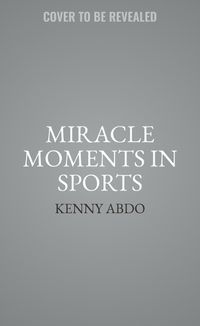 Cover image for Miracle Moments & the History of Sports