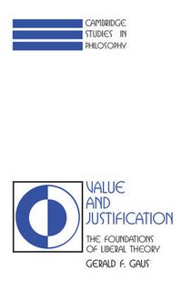 Cover image for Value and Justification: The Foundations of Liberal Theory