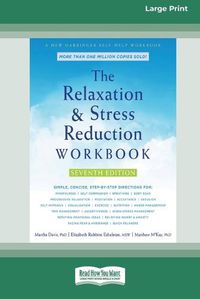 Cover image for The Relaxation and Stress Reduction Workbook (16pt Large Print Edition)