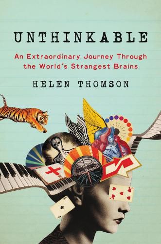 Cover image for Unthinkable: An Extraordinary Journey Through the World's Strangest Brains