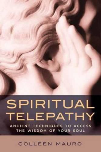 Cover image for Spiritual Telepathy: Ancient Techniques to Access the Wisdom of Your Soul