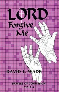 Cover image for Lord Forgive Me