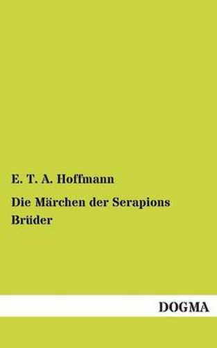 Cover image for Die Marchen Der Serapions Bruder