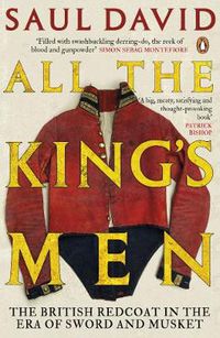 Cover image for All The King's Men: The British Redcoat in the Era of Sword and Musket