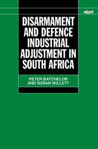 Cover image for Disarmament and Defence Industrial Adjustment in South Africa