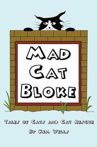 Cover image for Mad Cat Bloke: Tales of Cats and Cat Rescue