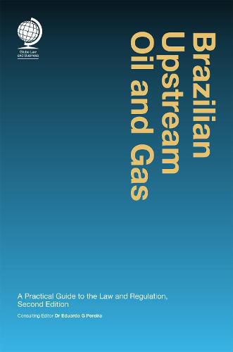 Cover image for Brazilian Upstream Oil and Gas: A Practical Guide to the Law and Regulation, Second Edition