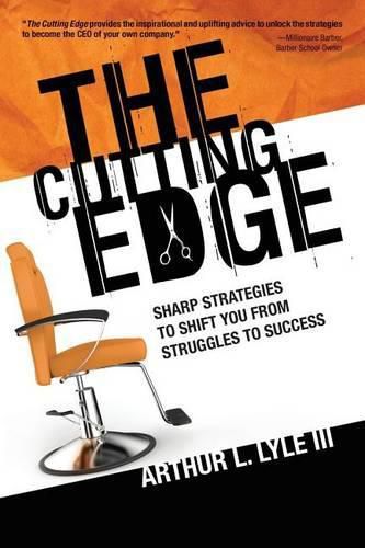 Cover image for The Cutting Edge: Sharp Strategies To Shift You From Struggles To Success