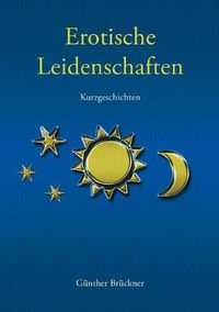 Cover image for Erotische Leidenschaften: Kurzgeschichten