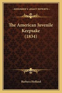 Cover image for The American Juvenile Keepsake (1834)
