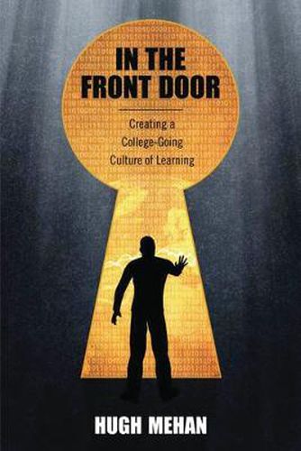 Cover image for In the Front Door: Creating a College-Going Culture of Learning