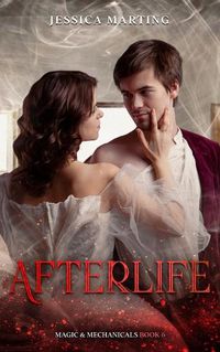 Cover image for Afterlife (Magic & Mechanicals Book 6)