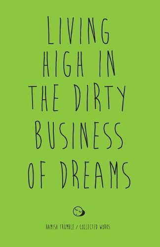 Cover image for Living High in the Dirty Business of Dreams