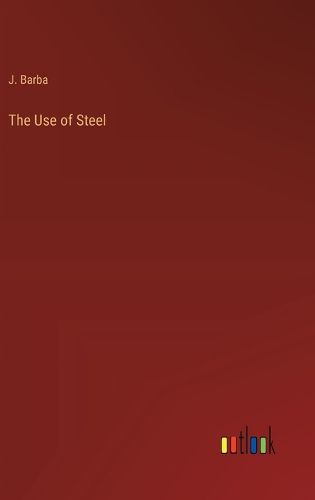 Cover image for The Use of Steel