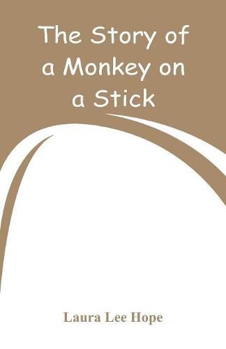 Cover image for The Story of a Monkey on a Stick