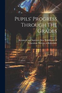 Cover image for Pupils' Progress Through The Grades