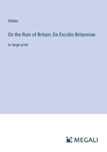 On the Ruin of Britain; De Excidio Britanniae