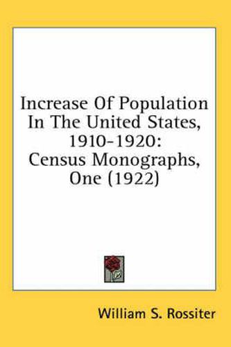 Cover image for Increase of Population in the United States, 1910-1920: Census Monographs, One (1922)