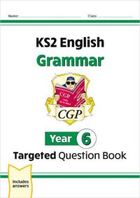 Cover image for New KS2 English Year 6 Grammar Targeted Question Book (with Answers)