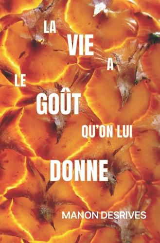 Cover image for La vie a le gout qu'on lui donne